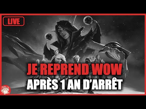 Je reprend WoW après 1 an sans jouer - Chill & quêtes