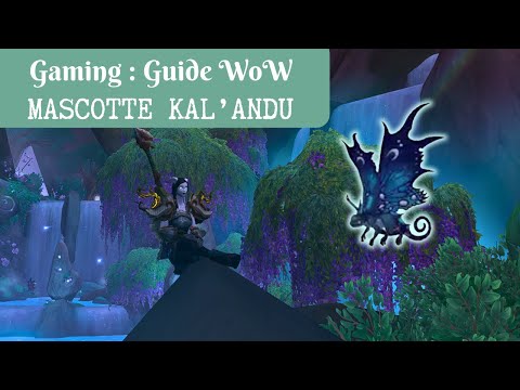 Guide : Obtenir la Mascotte Kal'andu - Quête