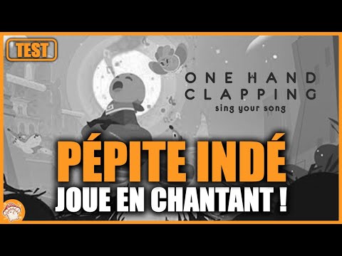 One Hand Clapping : CHANTER POUR JOUER ! Petite Pepite Gaming ! BETISIER et GAMEPLAY inside !