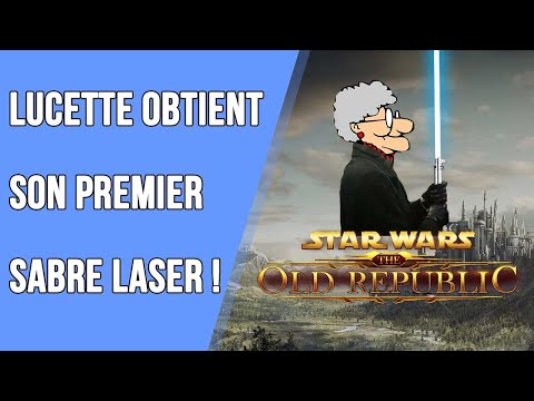 SWTOR Erudit Naexie : Lucette obtient son premier sabre laser !